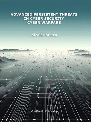 cover image of Advanced Persistent Threats in Cybersecurity – Cyber Warfare